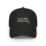 "Create YOUR OWN" Destiny - Low Profile Baseball Cap